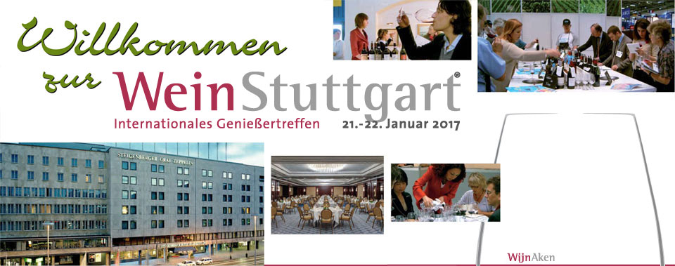 WeinStuttgart Internationales Genießertreffen. 21.-22. Januar 2017 - Besuchen Sie uns!